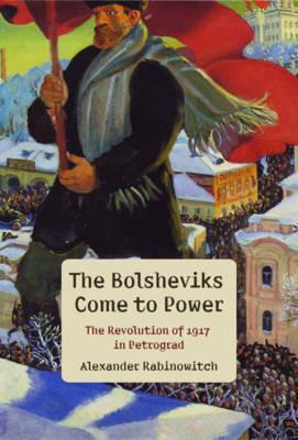 Libro The Bolsheviks Come To Power : The Revolution Of 19...