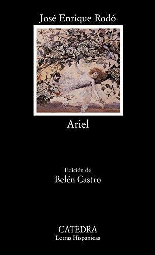 Ariel, De José Enrique Rodó. Editorial Cátedra (g), Tapa Blanda En Español