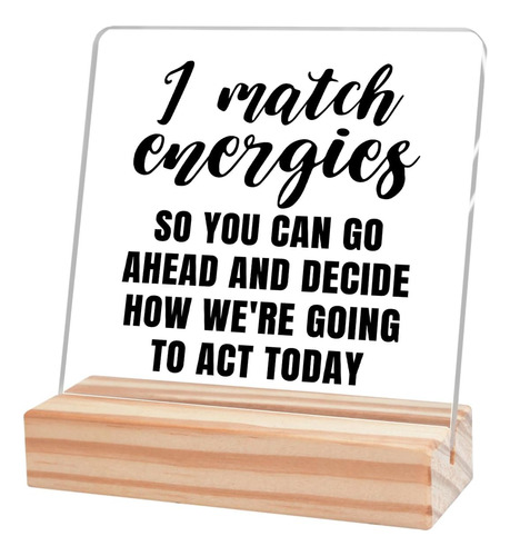 I Match Energies Sign Desk Decor,positive Signs For Office D