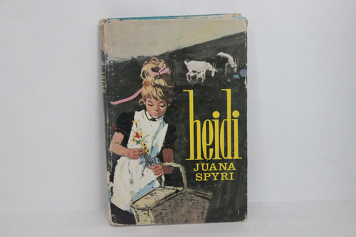 Juana Spyri, Heidi, Molino, Barcelona, 1965, 143 Pp.