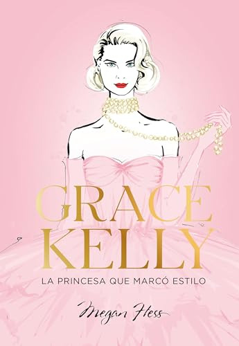 Grace Kelly La Princesa Que Marco Estilo - Hess Megan