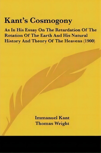 Kant's Cosmogony, De Immanuel Kant. Editorial Kessinger Publishing, Tapa Blanda En Inglés