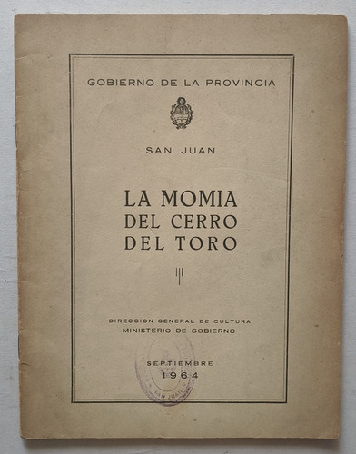 La Momia Del Cerro Del Toro - Gobierno De San Juan 1964