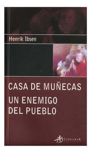 Casa De Muñecas/un Enemigo Del Puebl Marcovich H. Terramar 