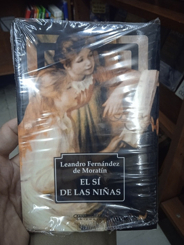 El Si De Las Niñas / Leandro Fernández De Moratín