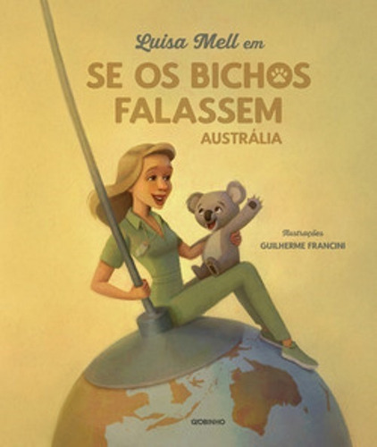 LUISA MELL EM SE OS BICHOS FALASSEM, de Luisa Mell. Editorial GLOBINHO, tapa mole en português