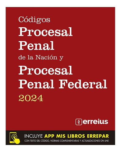 Codigo Procesal Penal Nacion + Procesal Federal 2024 Erreius