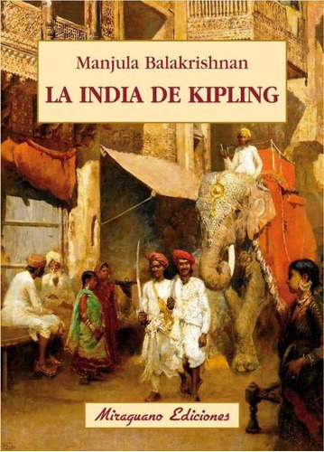 La India De Kipling, De Balakrishnan Manjula. Editorial Miraguano, Tapa Blanda En Español, 2015