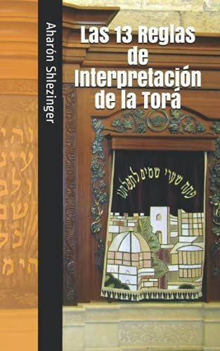 Las 13 Reglas De Interpretacion De La Tora -..., De Shlezinger, Rabí Aharón. Editorial Independently Published En Español