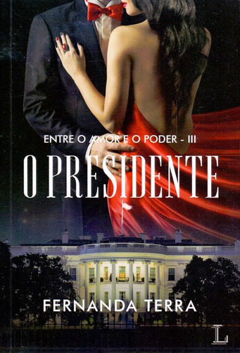 Libro Presidente O Entre O Amor E O Poder Lv3 De Terra Ferna