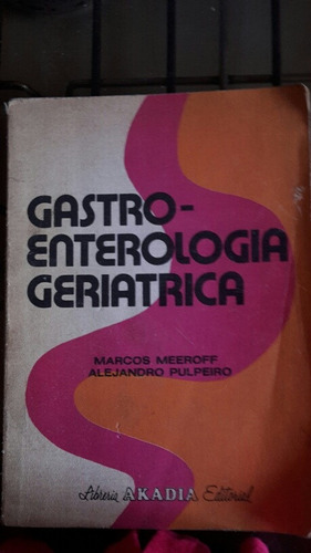 Gastroenterologia Geriatrica, Marcos Meeroff Y A. Pulpeiro