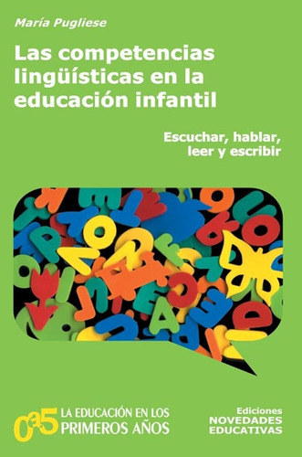 Las Competencias Linguisticas En La Educacion Infantil, de María Pugliese. Editorial Novedades educativas, tapa blanda, edición 1 en español