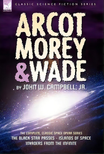 Arcot, Morey & Wade, De John W Campbell. Editorial Leonaur Ltd, Tapa Dura En Inglés