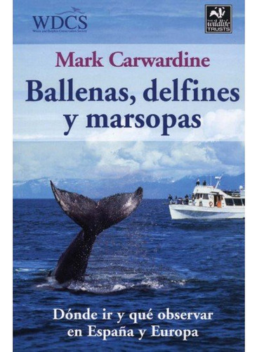 Libro Ballenas, Delfines Y Marsopas - Carwardine, Mark