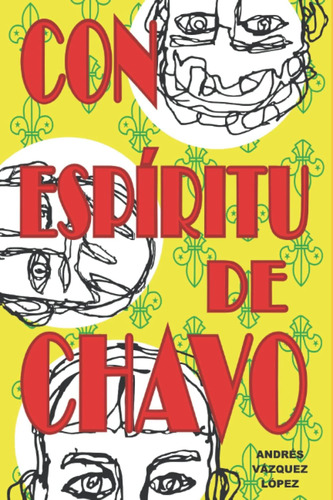 Libro: Con Espíritu Chavo (spanish Edition)