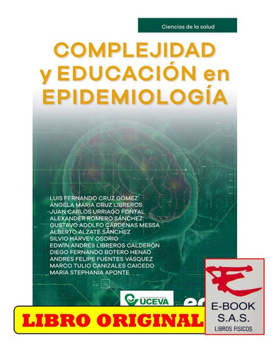 Complejidad Y Educación En Epidemiología: Complejidad Y Educación En Epidemiología, De Vários Autores. Editorial Ediciones De La U, Tapa Blanda, Edición 1 En Español, 2022