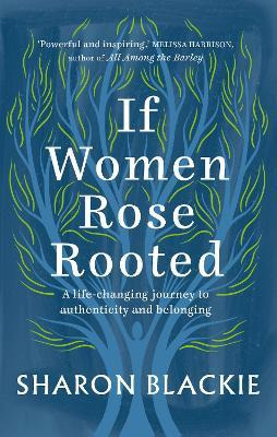 Libro If Women Rose Rooted : A Life-changing Journey To A...