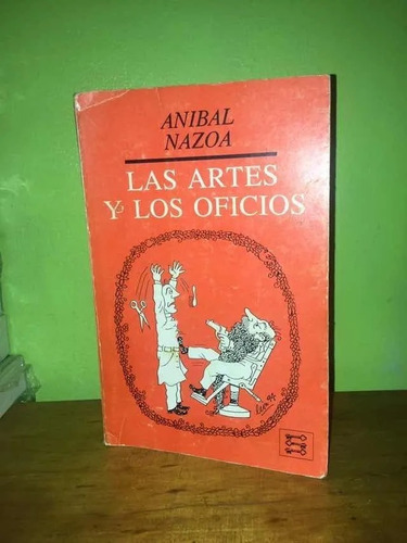 Libro, Las Artes Y Los Oficios De Aníbal Nazoa.