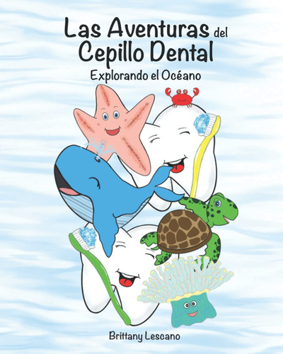 Las Aventuras Del Cepillo Dental: Explorando El Océano (s...