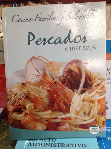 Cocina Familiar Y Saludable. Pescados Y Mariscos