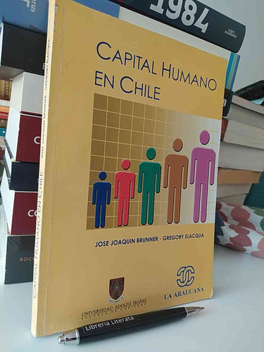Capital Humano En Chile José Joaquín Brunner Gregory Elacqua