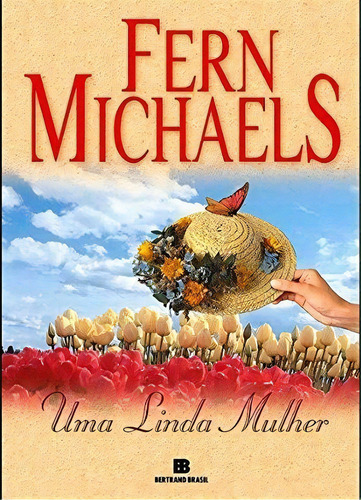 Uma Linda Mulher, De Fern Michaels., Vol. 1. Editorial Bertrand Brasil, Capa Mole Em Português