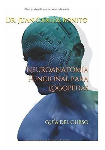 Libro Neuroanatomía Funcional Para Logopedas: Guía Del  Lcm5