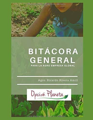 Libro Bitácora Para La Agroempresa Global: ¡anótalo P Lhh