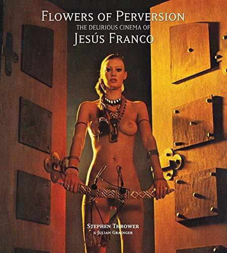 Flowers Of Perversion, Volume 2 The Delirious Cinema Of Jes, De Thrower, Stephen. Editorial Strange Attractor Press, Tapa Dura En Inglés, 2019