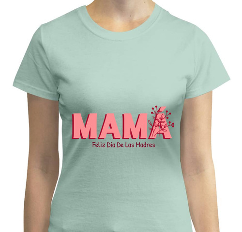 Playera Mujer Feliz Día Mamá Moda Casual - Día De La Madre