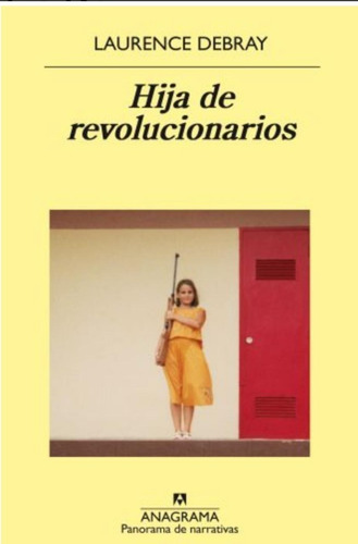 Hija De Revolucionarios. Laurence Debray