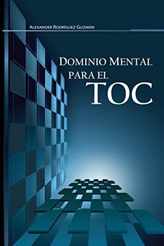 Libro : Dominio Mental Para El Toc Trastorno Obsesivo...