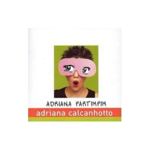 Calcanhotto Adriana Adriana Partimpim Cd Nuevo