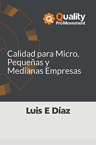 Libro : Calidad Para Micro, Pequeñas Y Medianas Empresas..