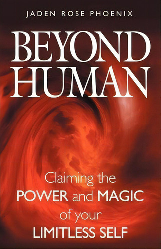 Beyond Human, De Jaden Rose Phoenix. Editorial Cherryhurst Press Division Divine Life Tech, Tapa Blanda En Inglés