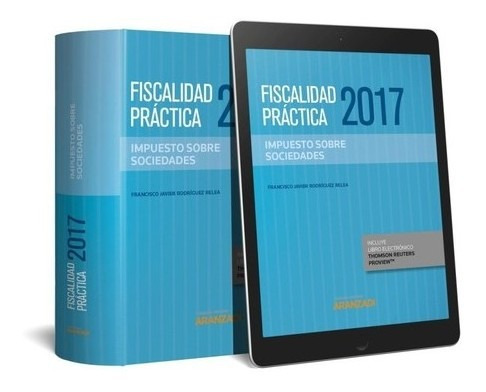 Fiscalidad Practica 2017. Impuesto Sobre Sociedades (papel +