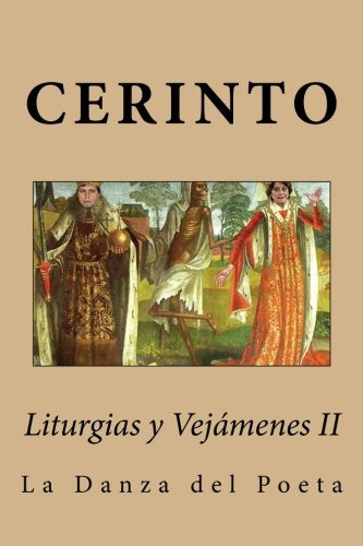Liturgias Y Vejamenes: La Danza Del Poeta: Volume 2