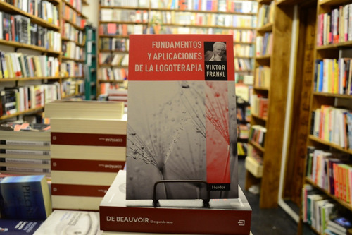 Fundamentos Y Aplicaciones De La Logoterapia. Viktor Frankl.