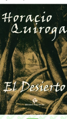 El Desierto / Horacio Quiroga (enviamos) 
