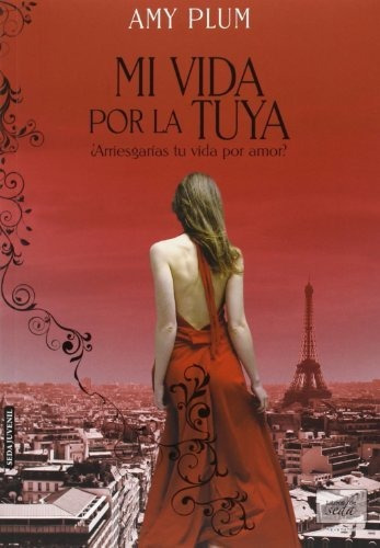 Mi Vida Por La Tuya, De Amy Plum. Editorial Libros De Seda, Tapa Blanda En Español