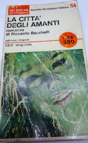 La Cittá Degli Amanti- Romanzo Di Riccardo Bacchelli 