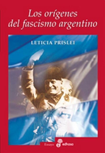 Origenes Del Fascismo En La Argentina, Los