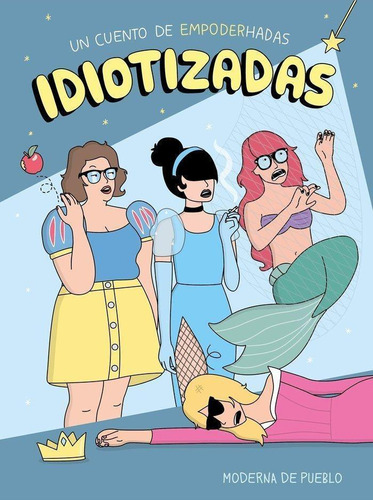 Libro: Idiotizadas. Moderna De Pueblo. Zenith