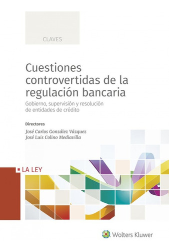 Cuestiones Controvertidas De La Regulación Bancaria