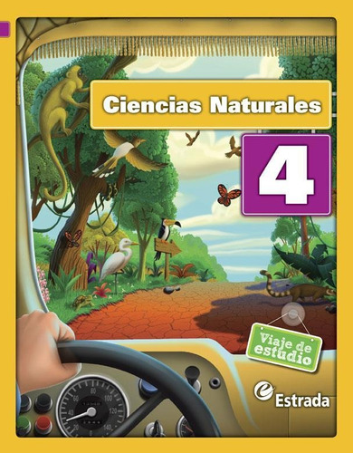 Ciencias Naturales 4 - Nacion - Viaje De Estudio - Estrada