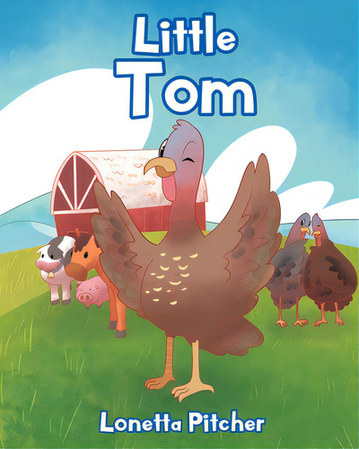 Little Tom, De Pitcher, Lonetta., Vol. 1. Editorial Christian Faith Pub Inc, Tapa Blanda En Inglés