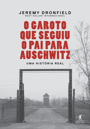 O garoto que seguiu o pai para Auschwitz: Uma história real, de Dronfield, Jeremy. Editora Schwarcz SA, capa mole em português, 2019