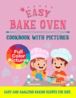 Libro Cocina Easy Bake Oven Con Imágenes: Recetas Horneado Y