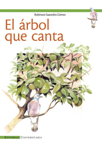 El Arbol Que Canta / Robinson Saavedra