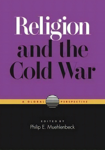 Religion And The Cold War, De Philip E. Muehlenbeck. Editorial Vanderbilt University Press, Tapa Blanda En Inglés